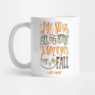 LIFE STARTS ALL OVER AGAIN Mug